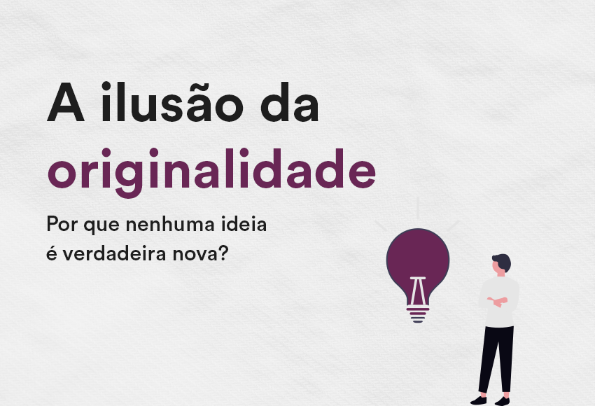 A ilusão da originalidade