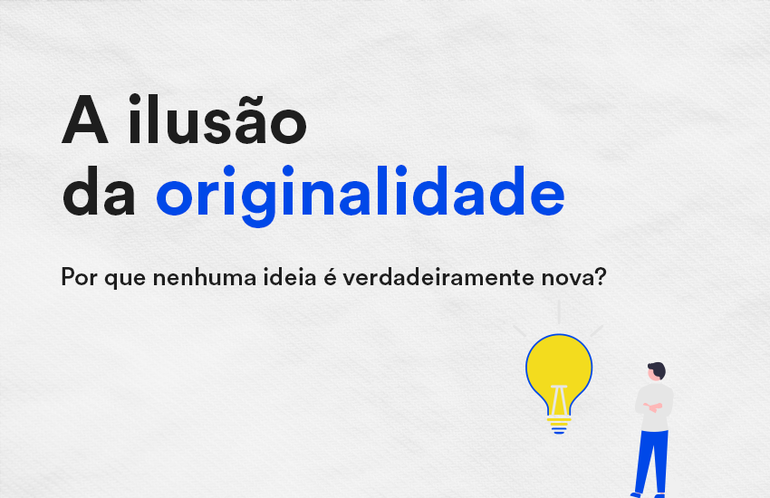 A ilusão da originalidade