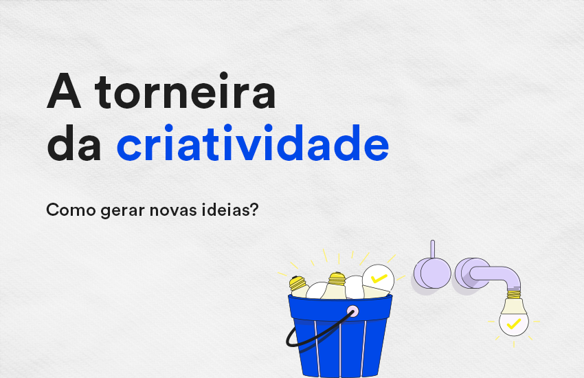 A torneira da criatividade: Como gerar novas ideias?